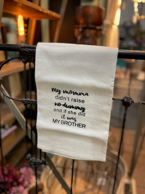 Dummy Bro Kitchen Towel - Mama Didn't Raise No Dummy