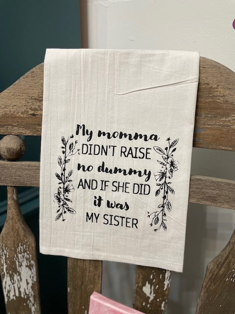 Dummy Sis Kitchen Towel - Mama Didn't Raise No Dummy