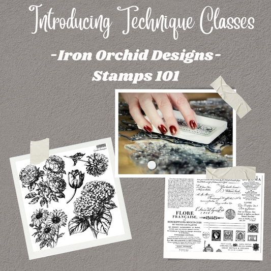 Iron Orchid Designs Stamps 101 Workshop - Learn the Basics